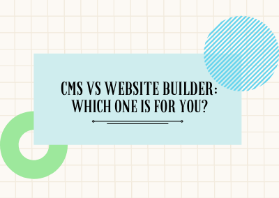 CMS vs Website Builder: Which one is for you?