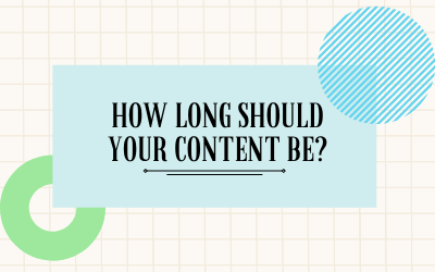 How Long Should Your Content Be?