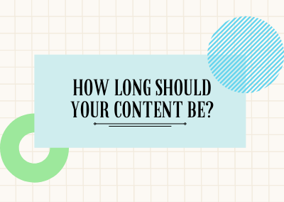 How Long Should Your Content Be?