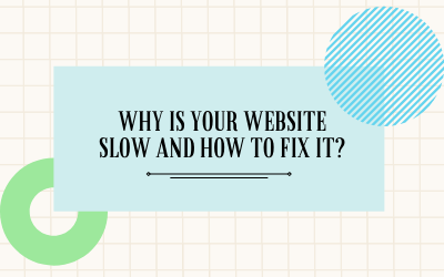 Why Is Your Website Slow And How To Fix It?