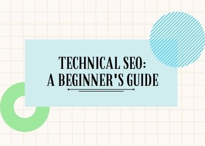Technical SEO: A Beginner’s Guide